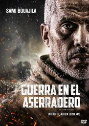 La tierra y la sangre / Guerra en el aserradero