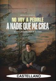 No voy a pedirle a nadie que me crea